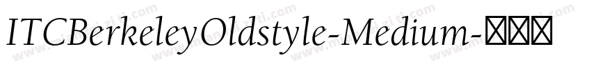 ITCBerkeleyOldstyle-Medium字体转换