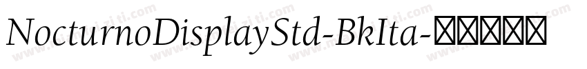NocturnoDisplayStd-BkIta字体转换