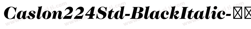 Caslon224Std-BlackItalic字体转换