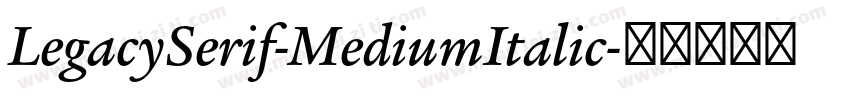 LegacySerif-MediumItalic字体转换