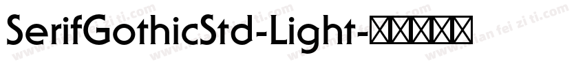 SerifGothicStd-Light字体转换