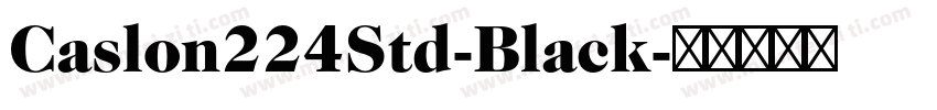 Caslon224Std-Black字体转换