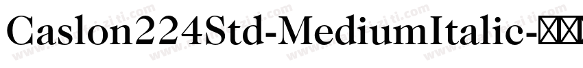 Caslon224Std-MediumItalic字体转换