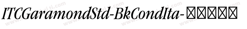 ITCGaramondStd-BkCondIta字体转换