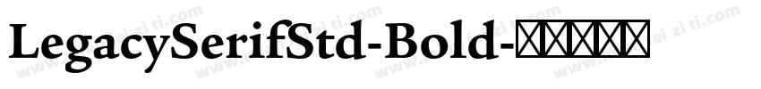 LegacySerifStd-Bold字体转换