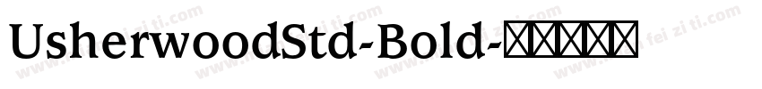 UsherwoodStd-Bold字体转换