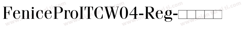 FeniceProITCW04-Reg字体转换