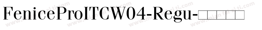 FeniceProITCW04-Regu字体转换