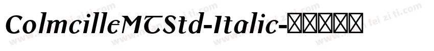 ColmcilleMTStd-Italic字体转换