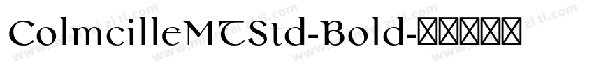 ColmcilleMTStd-Bold字体转换