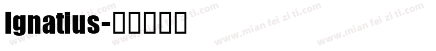 Ignatius字体转换