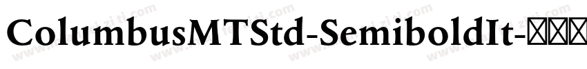 ColumbusMTStd-SemiboldIt字体转换