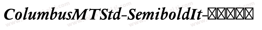 ColumbusMTStd-SemiboldIt字体转换