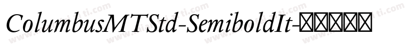 ColumbusMTStd-SemiboldIt字体转换