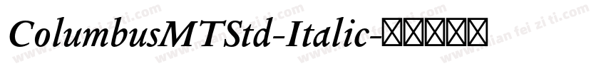 ColumbusMTStd-Italic字体转换