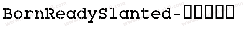 BornReadySlanted字体转换