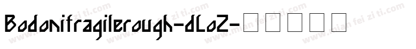 Bodonifragilerough-dLoZ字体转换
