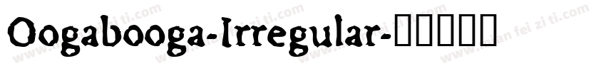 Oogabooga-Irregular字体转换