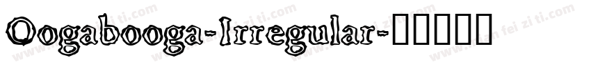 Oogabooga-Irregular字体转换