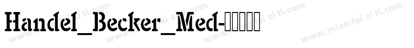Handel_Becker_Med字体转换