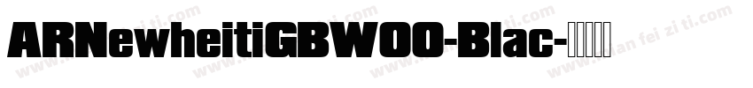 ARNewheitiGBW00-Blac字体转换