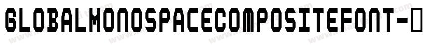GlobalMonospaceCompositeFont字体转换