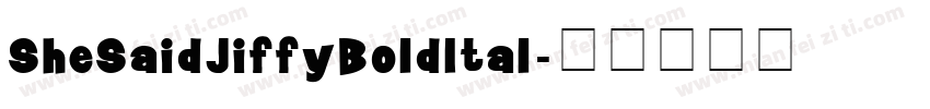 SheSaidJiffyBoldItal字体转换
