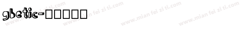 gbetic字体转换