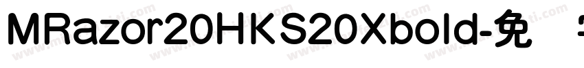 MRazor20HKS20Xbold字体转换