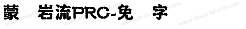 蒙纳岩流PRC字体转换