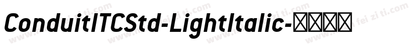 ConduitITCStd-LightItalic字体转换
