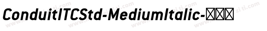 ConduitITCStd-MediumItalic字体转换
