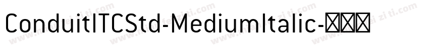 ConduitITCStd-MediumItalic字体转换