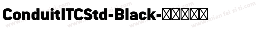 ConduitITCStd-Black字体转换
