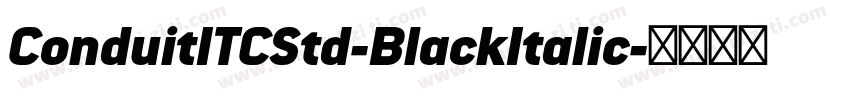 ConduitITCStd-BlackItalic字体转换
