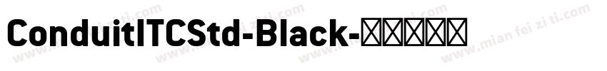 ConduitITCStd-Black字体转换