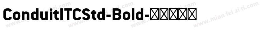 ConduitITCStd-Bold字体转换