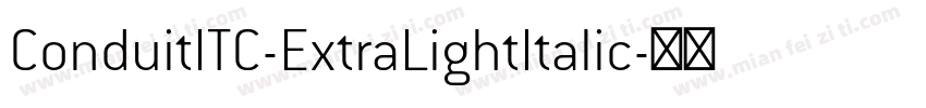 ConduitITC-ExtraLightItalic字体转换