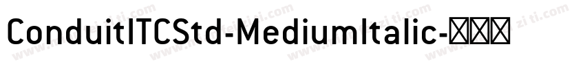 ConduitITCStd-MediumItalic字体转换