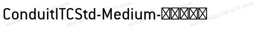 ConduitITCStd-Medium字体转换