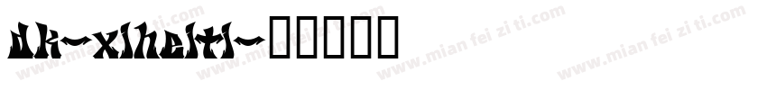 dk-xiheiti字体转换