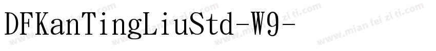 DFKanTingLiuStd-W9字体转换