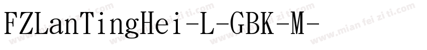 FZLanTingHei-L-GBK-M字体转换