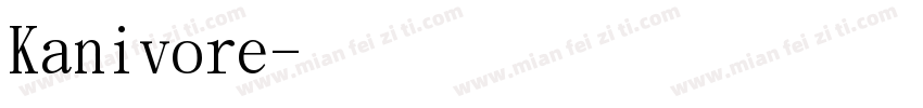 Kanivore字体转换