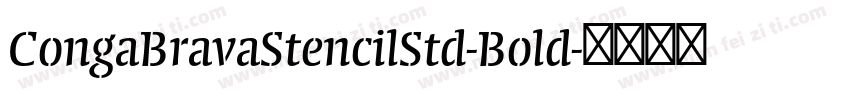 CongaBravaStencilStd-Bold字体转换