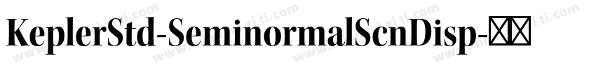KeplerStd-SeminormalScnDisp字体转换
