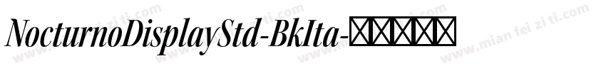NocturnoDisplayStd-BkIta字体转换
