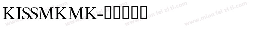 KISSMKMK字体转换