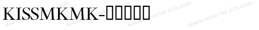 KISSMKMK字体转换