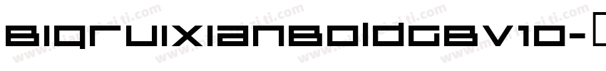 BigruixianBoldGBV10字体转换